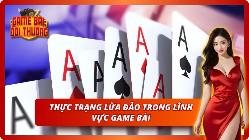 Những Cảnh Báo Lừa Đảo Trong Game Bài Đổi Thưởng Hiện Nay 2 Khái quát về tình trạng lừa đảo trong cổng game bài đổi thưởng