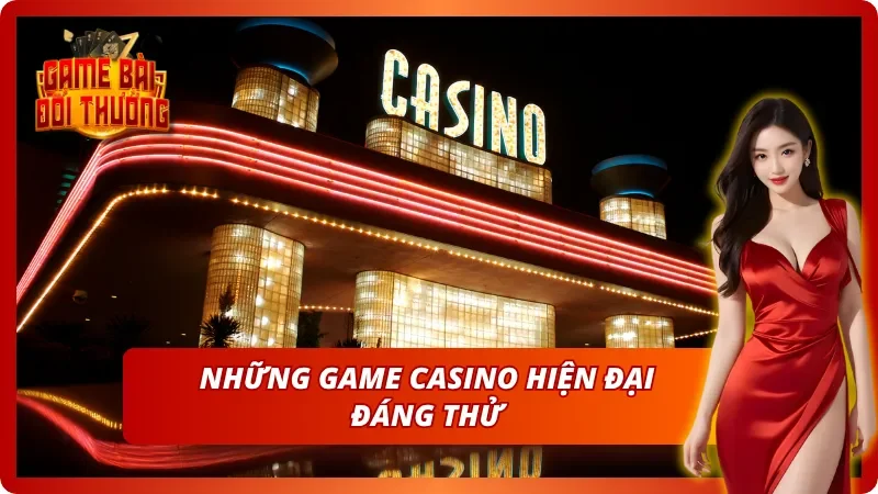 Danh Sách Top Game Bài Đổi Thưởng Hot Nhất 2026 Hiện Nay 5 Những thể loại game casino đáng được thử 2025