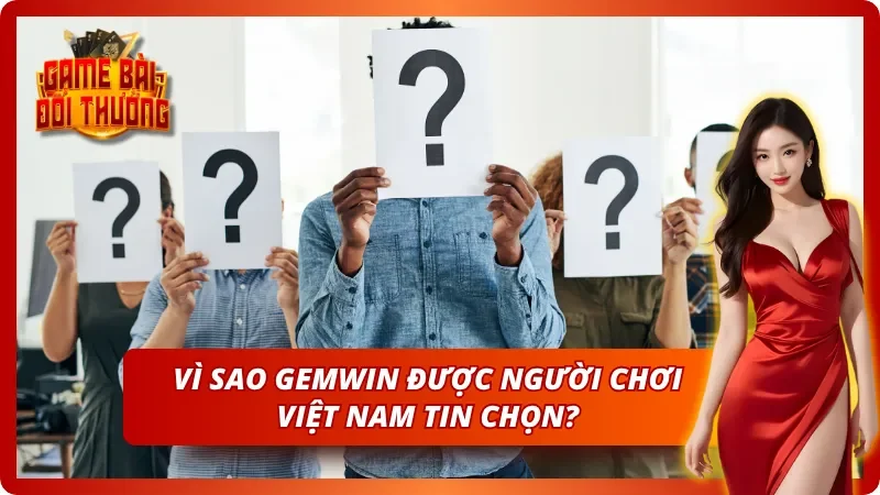 Game Đổi Thưởng Gemwin – Thông Tin Cổng Game Cho Người Mới 3 Thế mạnh gia tăng sự hiện diện của cổng game hàng đầu