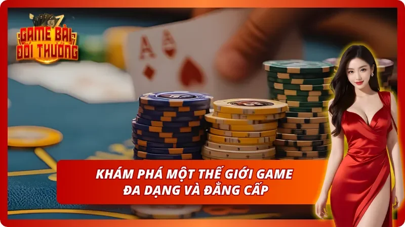 Giới Thiệu Game Bài Đổi Thưởng - Khẳng Định Vị Thế Sân Chơi 3 Giới thiệu về thế giới game đẳng cấp số 1 thị trường
