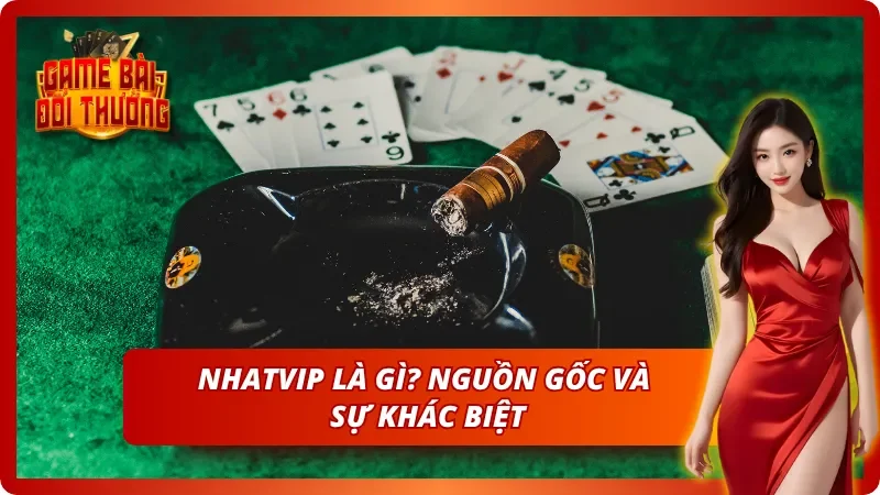 Game Đổi Thưởng Nhatvip – Toàn Bộ Thông Tin Cho Cược Thủ Mới 2 Tìm hiểu sơ bộ về cổng game bài đổi thưởng Nhatvip