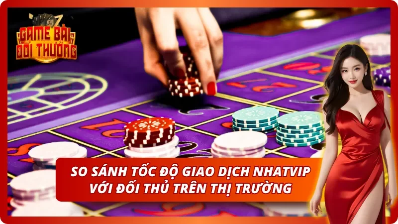 Game Đổi Thưởng Nhatvip – Toàn Bộ Thông Tin Cho Cược Thủ Mới 8 Tốc độ nạp rút tiền thượng thừa khi chơi cùng Nhatvip