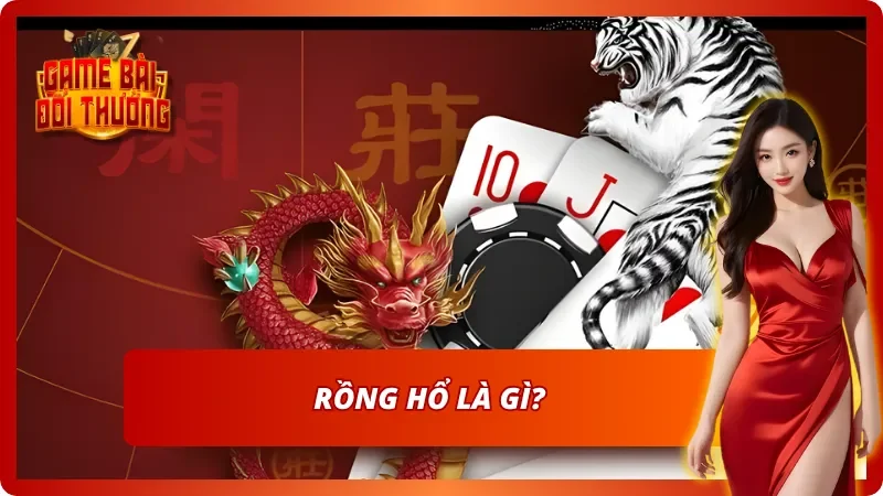 Rồng Hổ - Game Bài Đối Kháng Đỉnh Cao Không Thể Bỏ Lỡ 2 Giới thiệu thông tin sơ lược về Rồng Hổ