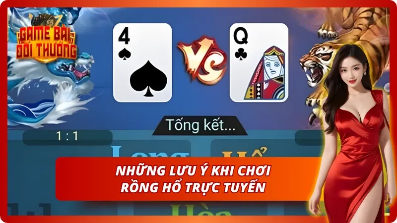 Rồng Hổ - Game Bài Đối Kháng Đỉnh Cao Không Thể Bỏ Lỡ 7 Những lưu ý khi chơi Rồng Hổ trực tuyến