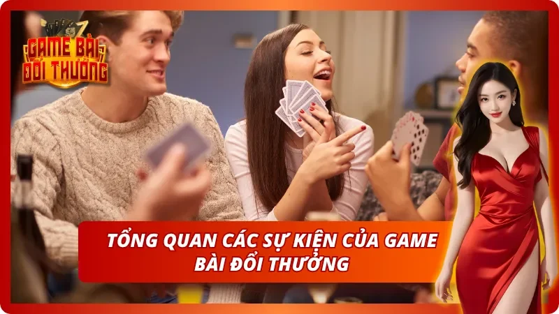 Tham Gia Sự Kiện Nổi Bật Trong Game Bài Đổi Thưởng Hôm Nay 2 Giới thiệu tổng quan về sự kiện nổi bật trong Game Bài Đổi Thưởng hôm nay
