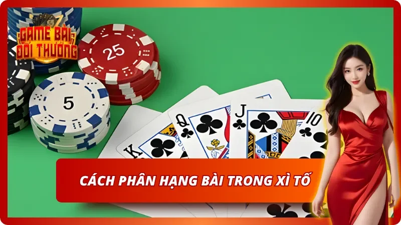 Xì Tố - Luật Chơi Cơ Bản Và Chiến Thuật Trở Nên Bất Bại 4 Phân hạng trong Xì Tố